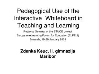 Pedagogical Use of the Interactive Whiteboard in Teaching and Learning