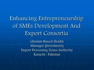 Enhancing Entrepreneurship of SMEs Development And Export Consortia