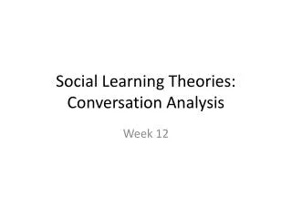 Social Learning Theories: Conversation Analysis