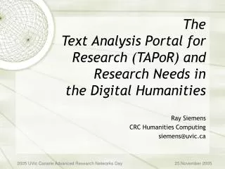 The Text Analysis Portal for Research (TAPoR) and Research Needs in the Digital Humanities