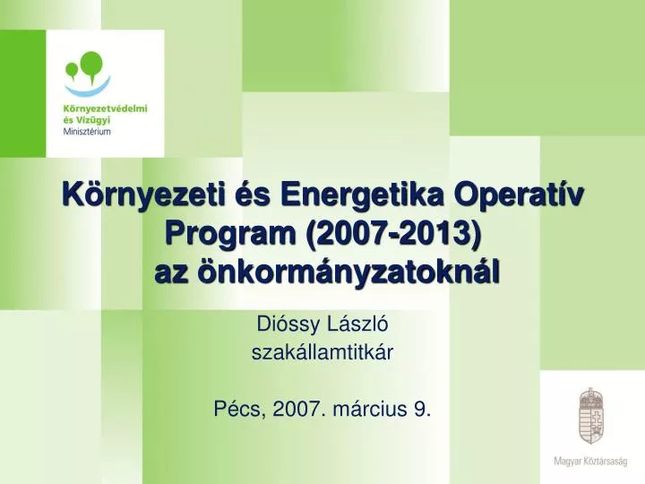 k rnyezeti s energetika operat v program 2007 2013 az nkorm nyzatokn l