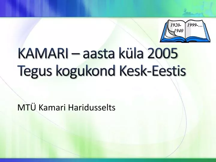 kamari aasta k la 2005 tegus kogukond kesk eestis