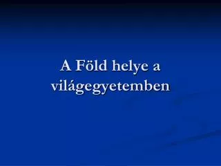 a f ld helye a vil gegyetemben