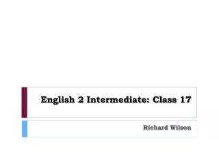 English 2 Intermediate: Class 17