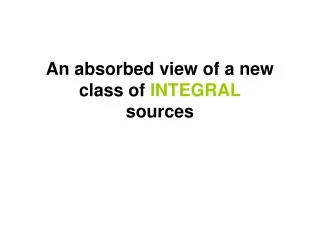 An absorbed view of a new class of INTEGRAL sources