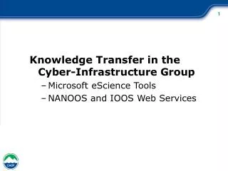 Knowledge Transfer in the Cyber-Infrastructure Group Microsoft eScience Tools