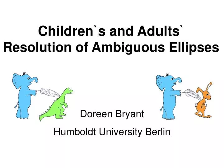 children s and adults resolution of ambiguous ellipses