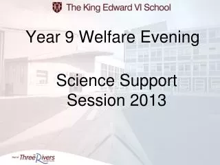 Year 9 Welfare Evening Science Support Session 2013