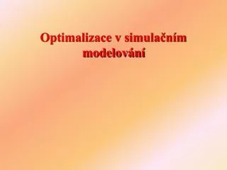 optimalizace v simula n m modelov n