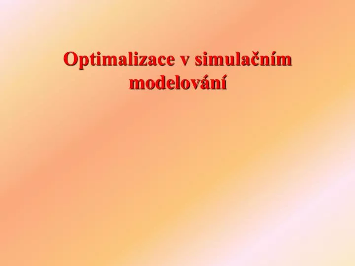 optimalizace v simula n m modelov n