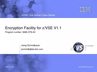 Encryption Facility for z/VSE V1.1 Program number: 5686-CF8-40