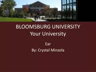 BLOOMSBURG UNIVERSITY Your University