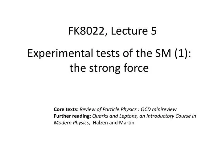 experimental tests of the sm 1 t he strong force