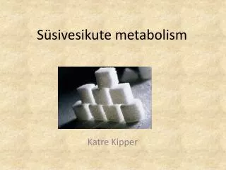 s sivesikute metabolism