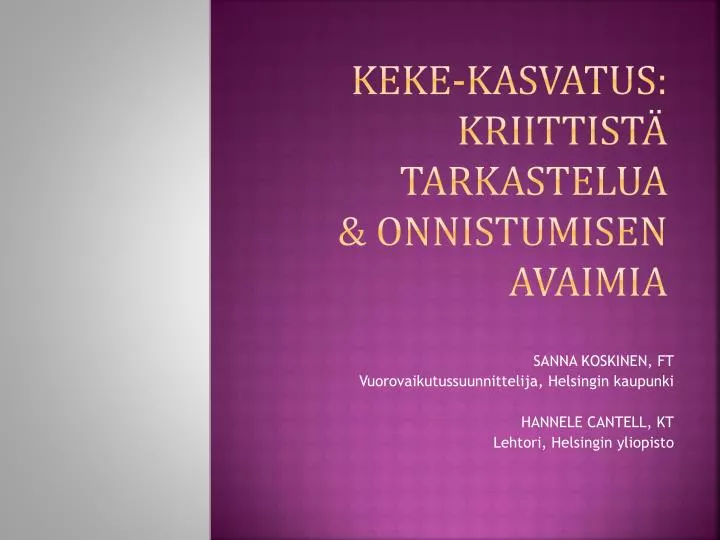 keke kasvatus kriittist tarkastelua onnistumisen avaimia