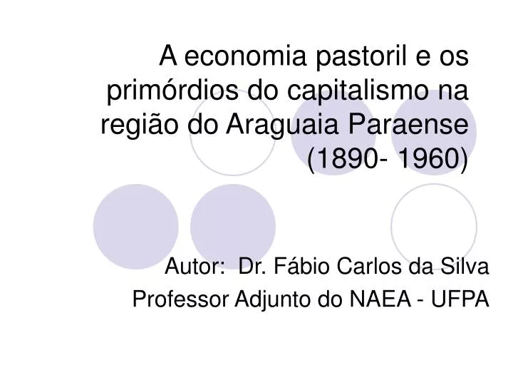 a economia pastoril e os prim rdios do capitalismo na regi o do araguaia paraense 1890 1960