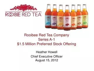 Rooibee Red Tea Company Series A-1 $1.5 Million Preferred Stock Offering Heather Howell