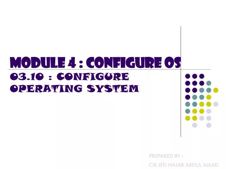 module 4 configure os 03 10 configure operating system