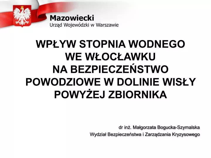 wp yw stopnia wodnego we w oc awku na bezpiecze stwo powodziowe w dolinie wis y powy ej zbiornika