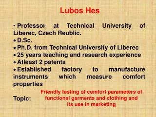 Professor at Technical University of Liberec, Czech Reublic. D.Sc.