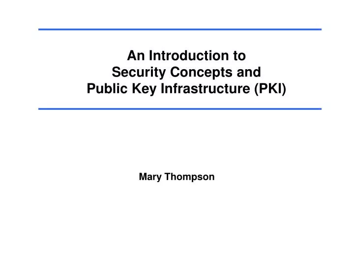 an introduction to security concepts and public key infrastructure pki