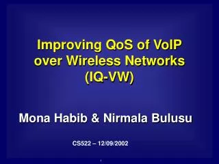 Improving QoS of VoIP over Wireless Networks (IQ-VW)