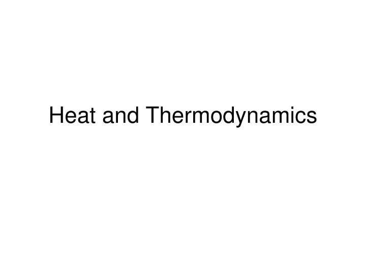 heat and thermodynamics