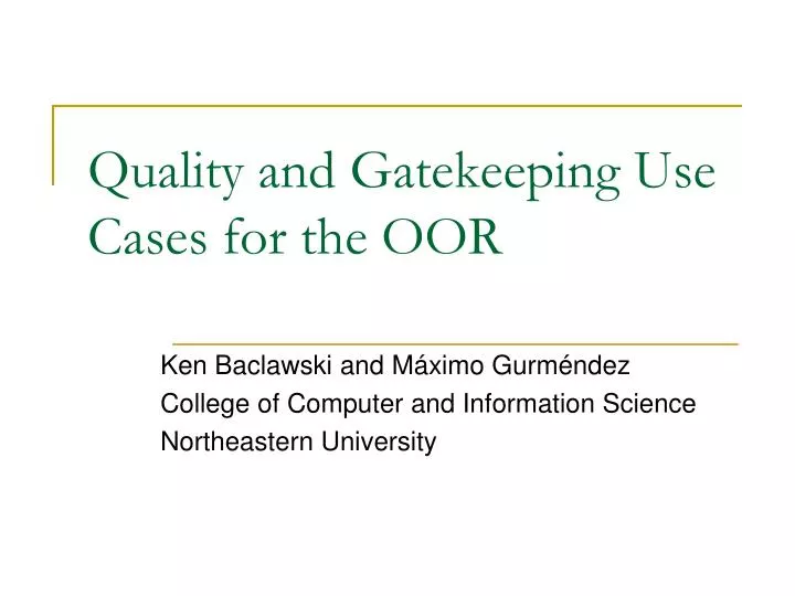 quality and gatekeeping use cases for the oor