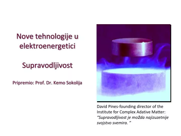 nove tehnologije u elektroenergetici supravodljivost pripremio prof dr kemo sokolija