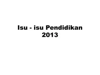 isu isu pendidikan 2013