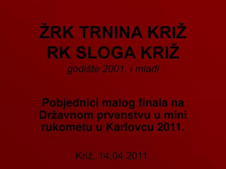 rk trnina kri rk sloga kri godi te 2001 i mla i