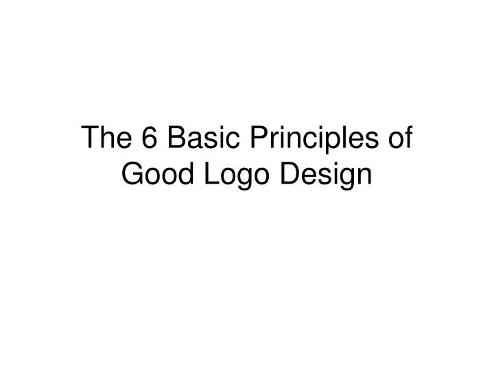 the 6 basic principles of good logo design
