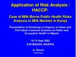 Application of Risk Analysis / HACCP: - slide 1