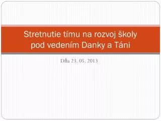 Stretnutie tímu na rozvoj školy pod vedením Danky a Táni