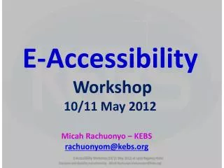 E-Accessibility Workshop 10/11 May 2012