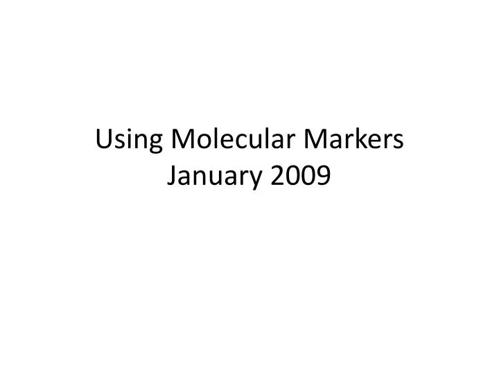 using molecular markers january 2009