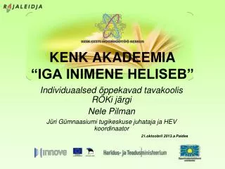 kenk akadeemia iga inimene heliseb