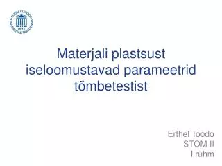 materjali plastsust iseloomustavad parameetrid t mbetestist