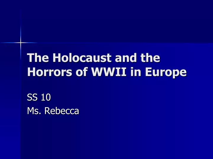the holocaust and the horrors of wwii in europe