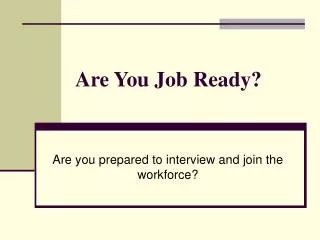 Are You Job Ready?