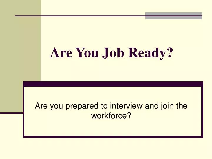 are you job ready