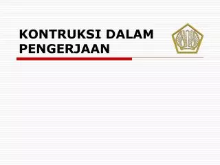 kontruksi dalam pengerjaan