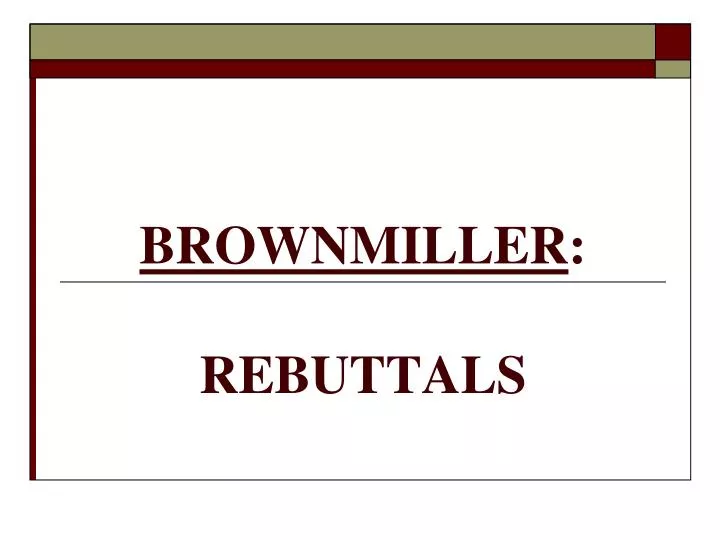 brownmiller rebuttals
