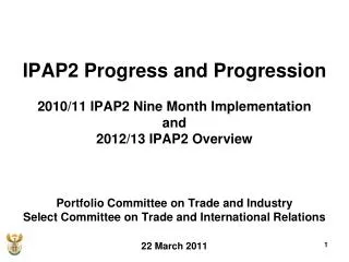 IPAP2 Progress and Progression 2010/11 IPAP2 Nine Month Implementation and