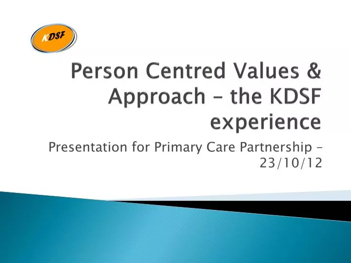 person centred values approach the kdsf experience