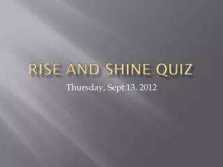 Rise and shine quiz