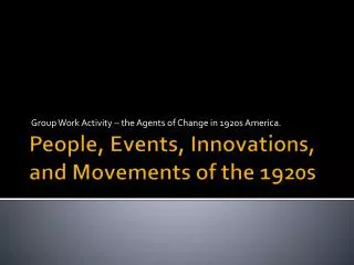 People, Events, Innovations, and Movements of the 1920s
