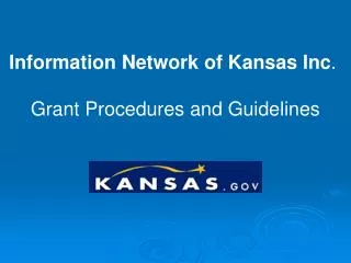 Information Network of Kansas Inc . Grant Procedures and Guidelines