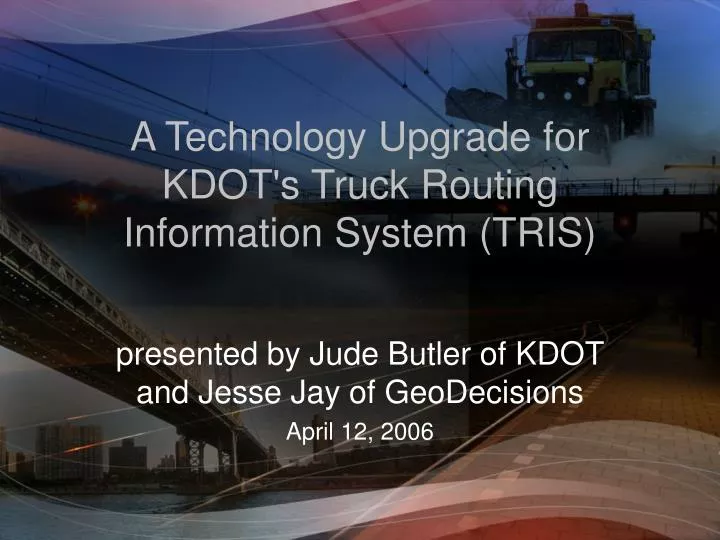 a technology upgrade for kdot s truck routing information system tris