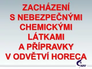 zach zen s nebezpe n mi chemick mi l tkami a p pravky v odv tv horeca